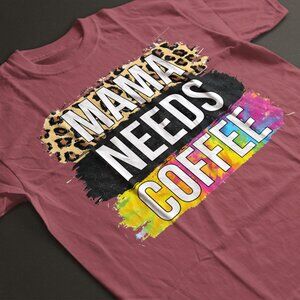 Custom Mama Needs Coffee Graphic T-Shirt